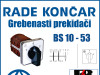 GREBENASTI PREKIDAČ/PREKIDAČI BS 10-53