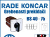 GREBENASTI PREKIDAČ/PREKIDAČI BS 40-75