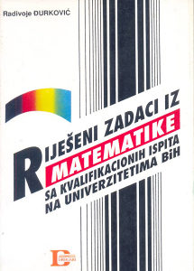RIJEŠENI ZADACI/ZBIRKA IZ MATEMATIKE(Radivoje Đurković)