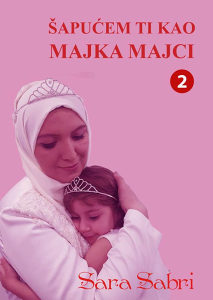 Šapućem ti kao majka majci 2 dio