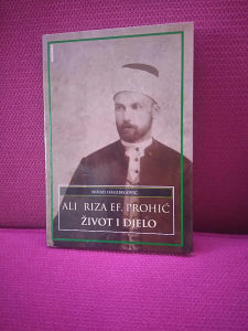 Knjiga ALI RIZA EF. Prohic -ZIVOT I DJELO
