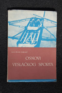 Osnovi veslačkog sporta (1949.g.) - Dalibor Parać