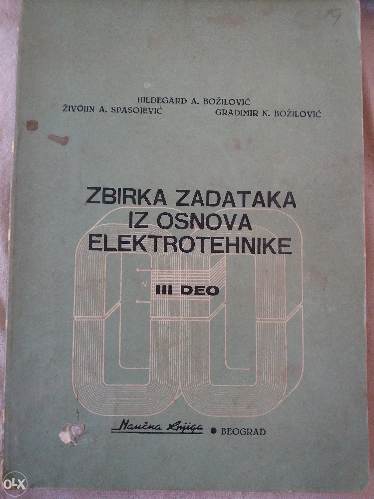 Zbirka Zadataka Iz Osnova Elektrotehnike - 3. Deo - Zbirke - OLX.ba